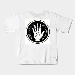 Your Fate Is In Your Hand Kids T-Shirt